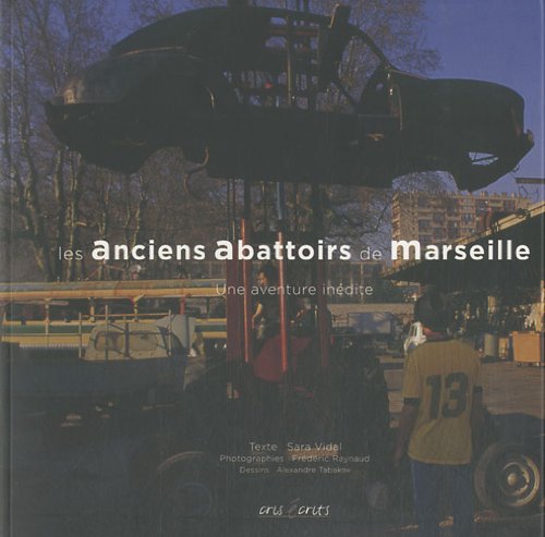 Les anciens abattoirs de Marseille: Une aventure inédite book
