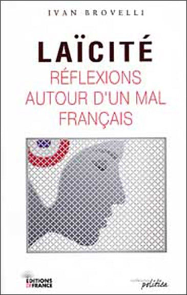 Laïcité, réflexions autour d'un mal français : les limites d'une société sans Dieu book