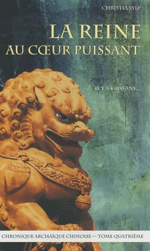 La reine au coeur puissant: Chronique archaïque chinoise book