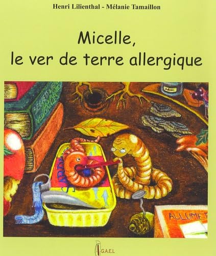 Micelle, le ver de terre allergique book