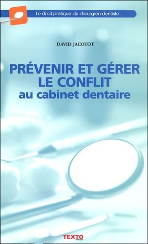 Prévenir et gérer le conflit au cabinet dentaire book