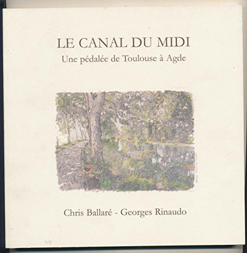 Le canal du Midi Une Pédalée de Toulouse à Agde book