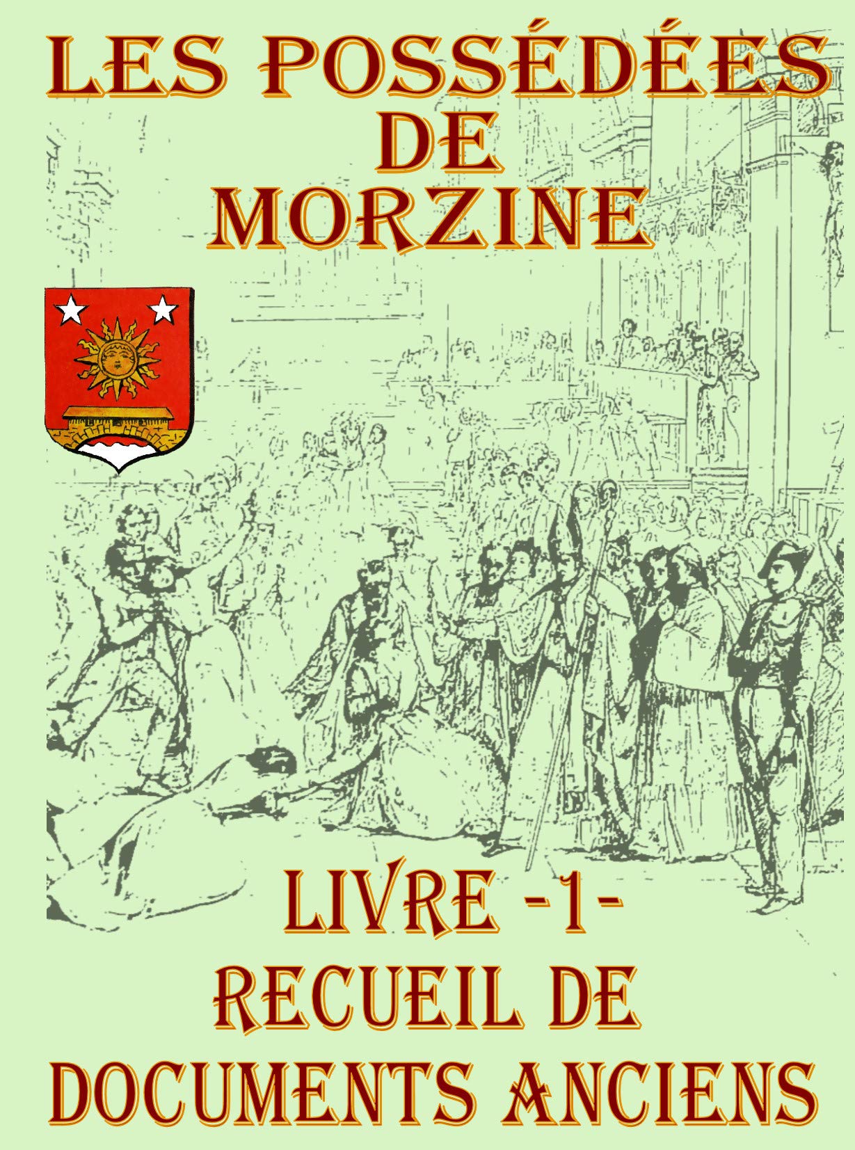 Les possédées de Morzine: Livre 1, Recueil de documents anciens book