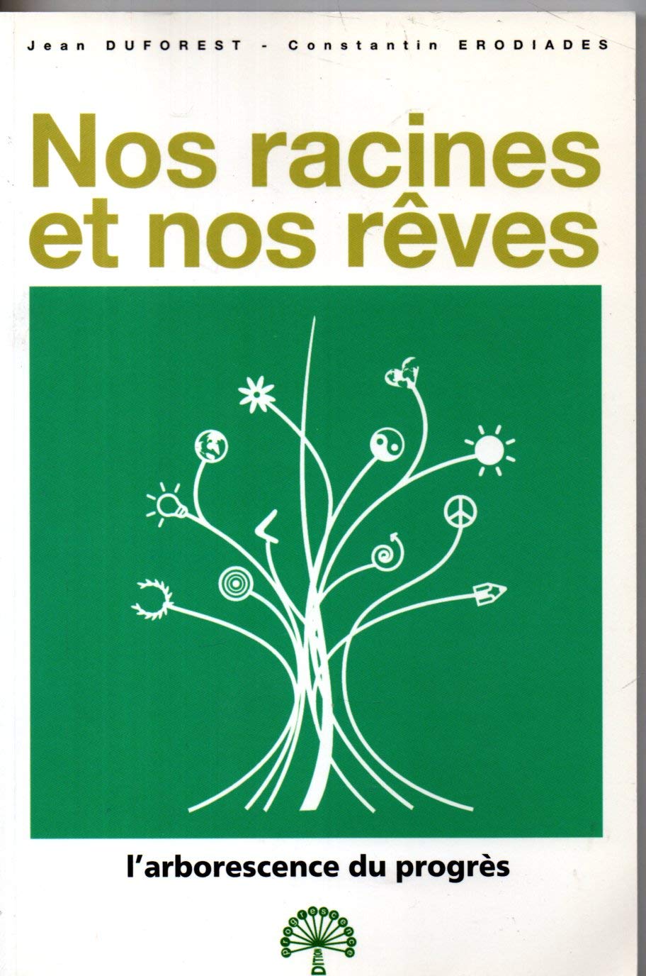 Product Image: NOS RACINES ET NOS REVES L ARBORESCENCE DU PROGRES