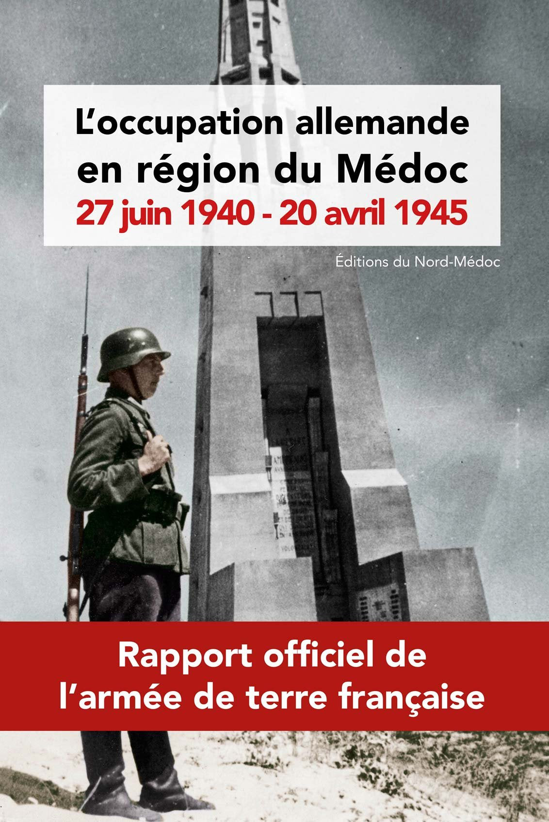 L'occupation allemande en région du Médoc. 27 juin 1940 - 20 avril 1945 Books