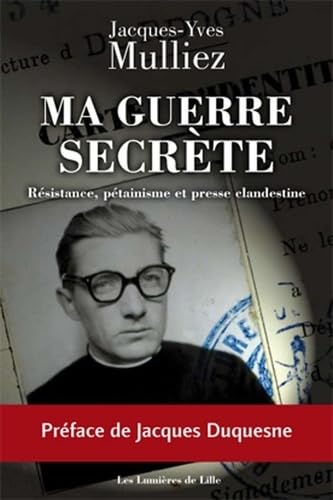 Ma guerre secrète, Résistance, pétainisme et presse clandestine Books