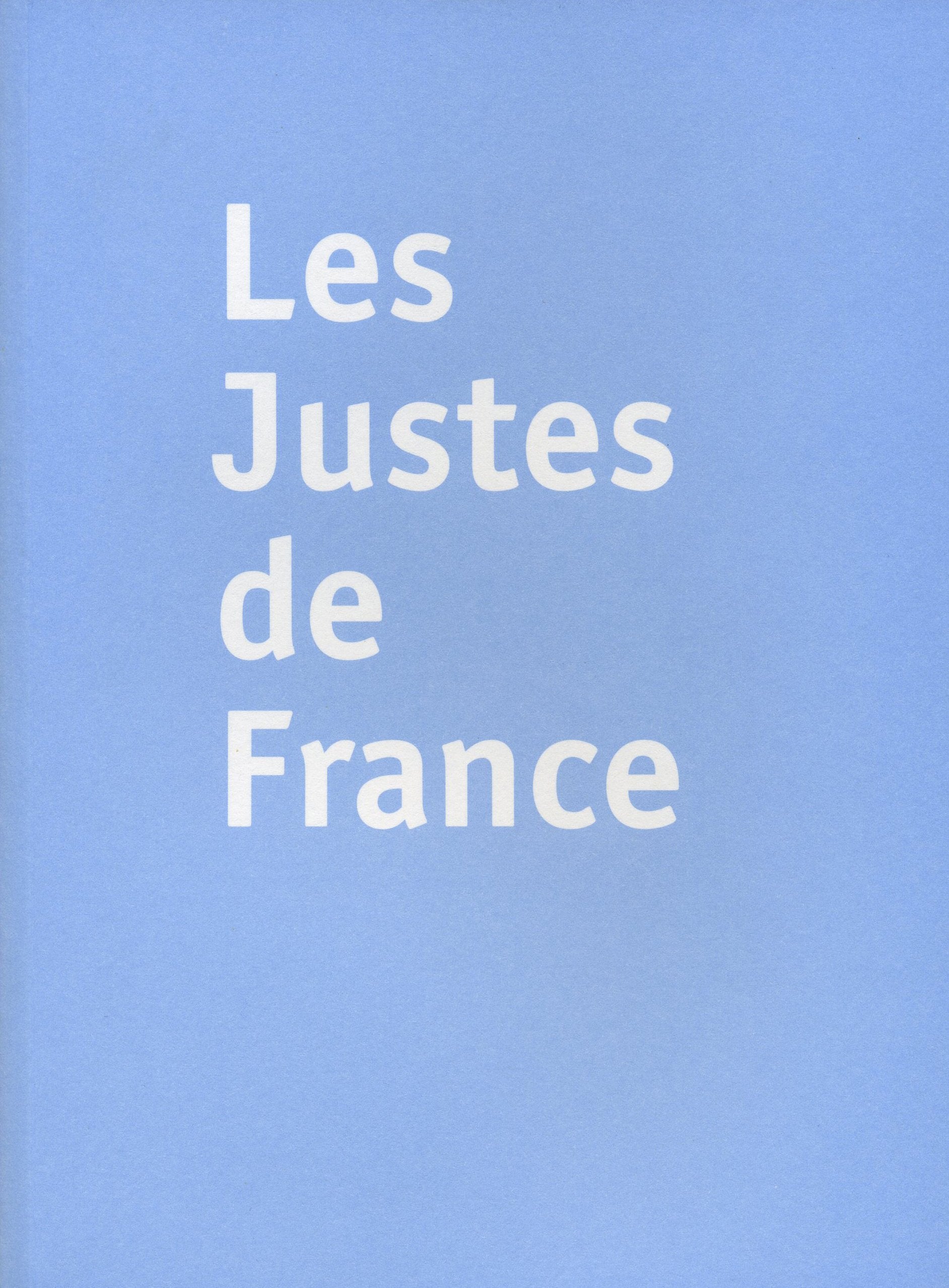 Les Justes de France - Catalogue d'exposition Politics & History