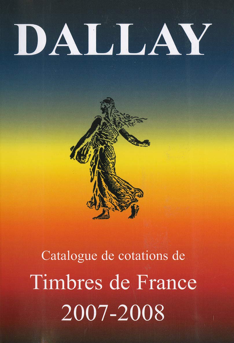 CATALOGUE DALLAY TIMBRES DE FRANCE 2007 08 Film, Art & Culture