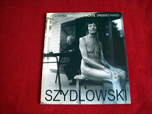Hervé Szydlowski : "Vêtu de nu", photographies 2000-2004 book