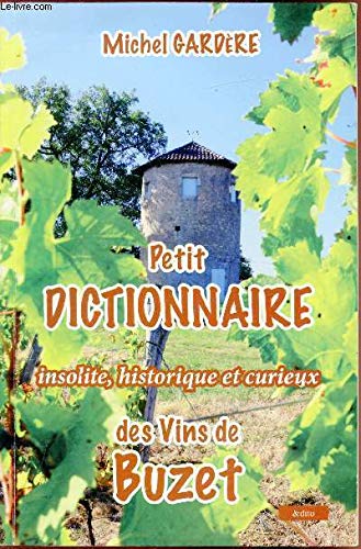 Petit dictionnaire insolite, historique et curieux des vins de Buzet book