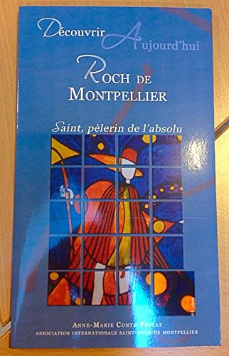 Découvrir aujourd'hui Roch de Montpellier : Saint, pèlerin de l'absolu Books