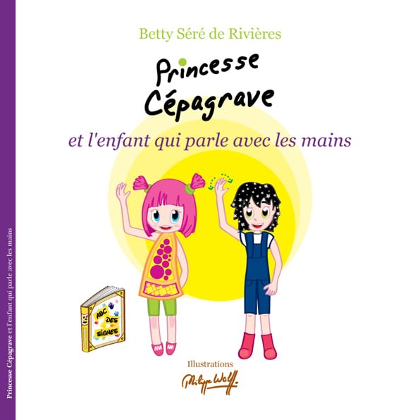 Princesse Cépagrave et l'enfant qui parle avec les mains book