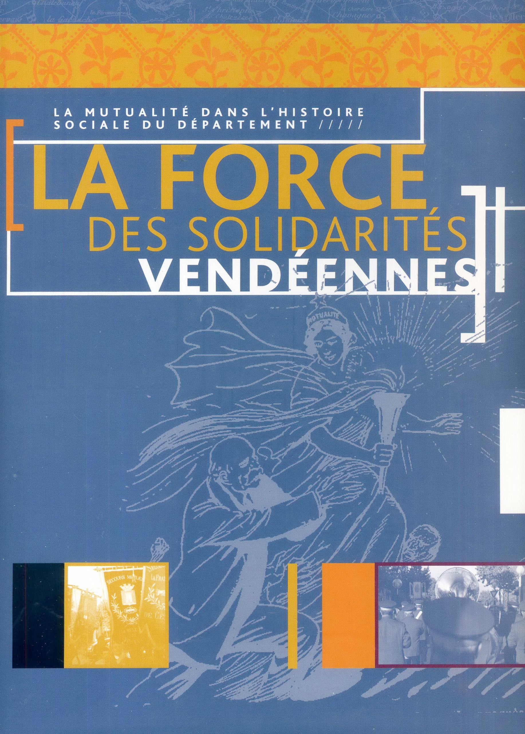 La force des solidarités vendéennes : la mutualité dans l'histoire sociale du département book