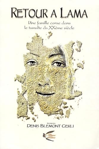 Retour à Lama: Une famille corse dans le tumulte du vingtième siècle book