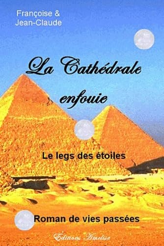 La cathédrale enfouie: Le legs des étoiles book