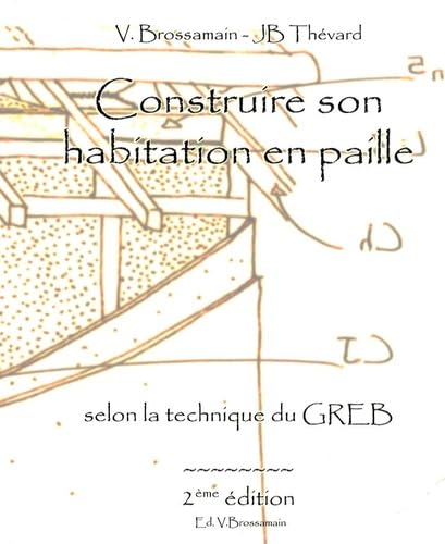Construire son habitation en paille selon la technique du GREB: Guide pratique à l'usage des autoconstructeurs book