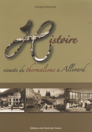 Histoire vivante du thermalisme à Allevard book