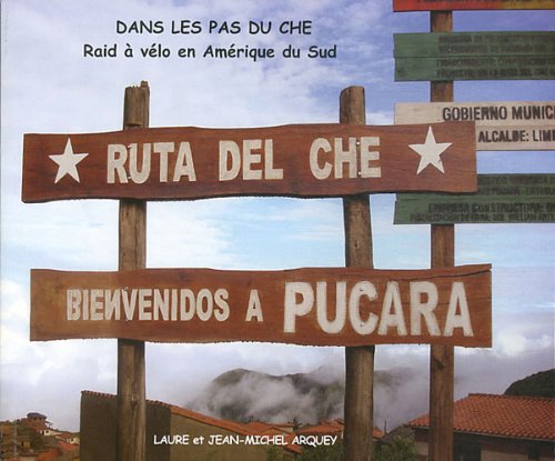 Dans les pas du Che: Raid à vélo en Amérique du Sud book