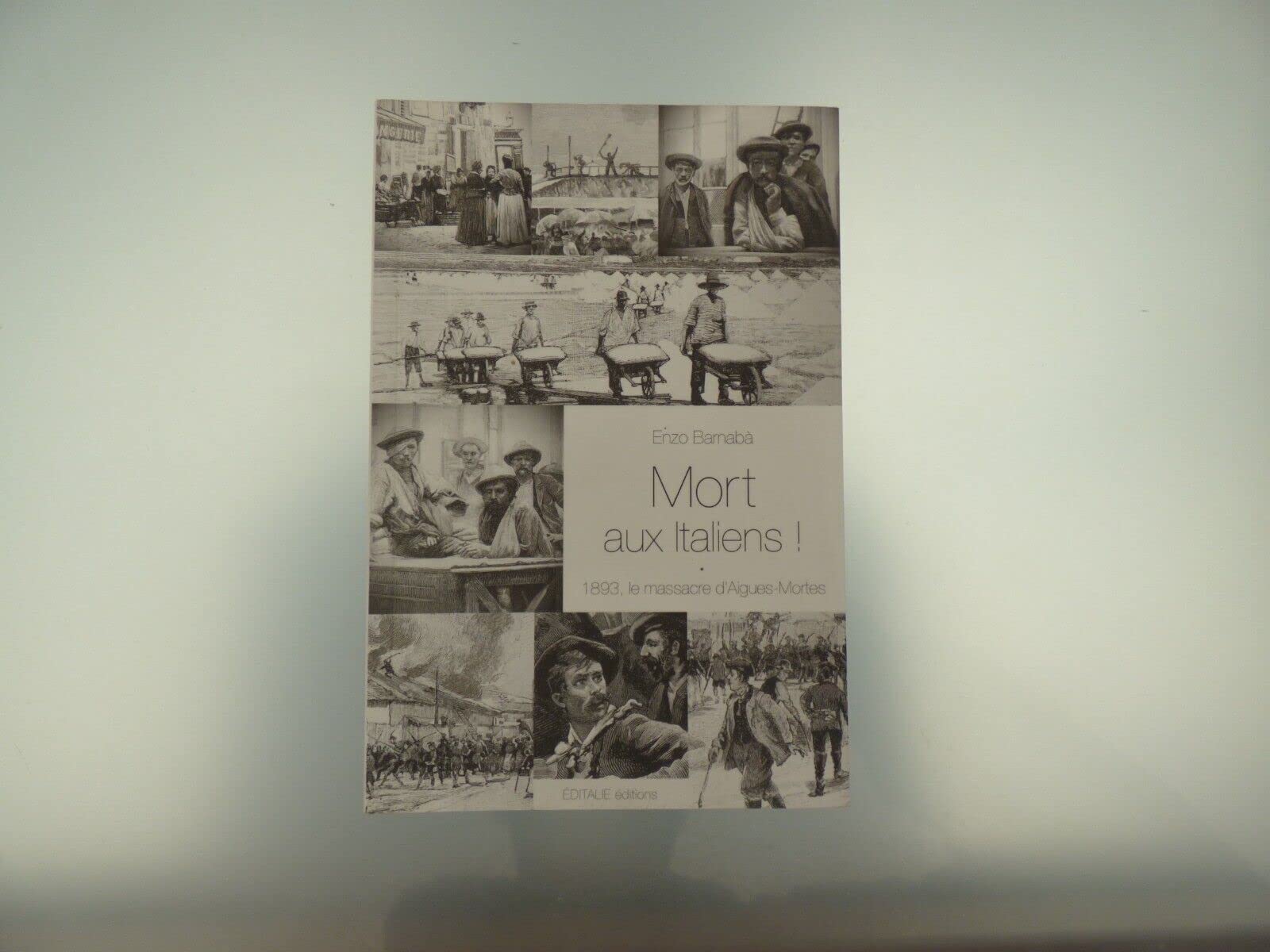 Mort aux Italiens !: 1893, le massacre d' Aigues-Mortes Books