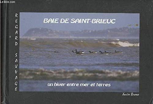 Baie de Saint-Brieuc : Un hiver entre mer et terres (Regard sauvage) book
