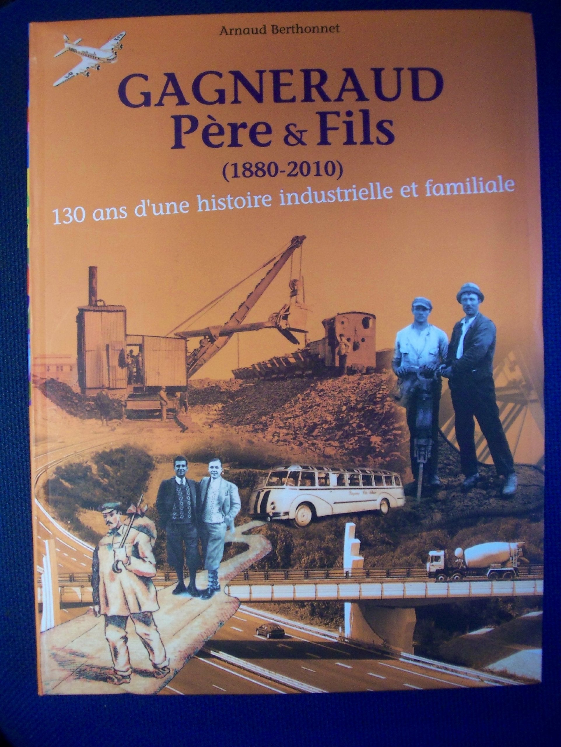 GAGNERAUD Père & Fils (1880 - 2010) 130 ans d'une histoire Industrielle et Familiale Books