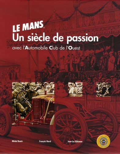 Le Mans: Un siècle de passion Coffret en 2 volumes book