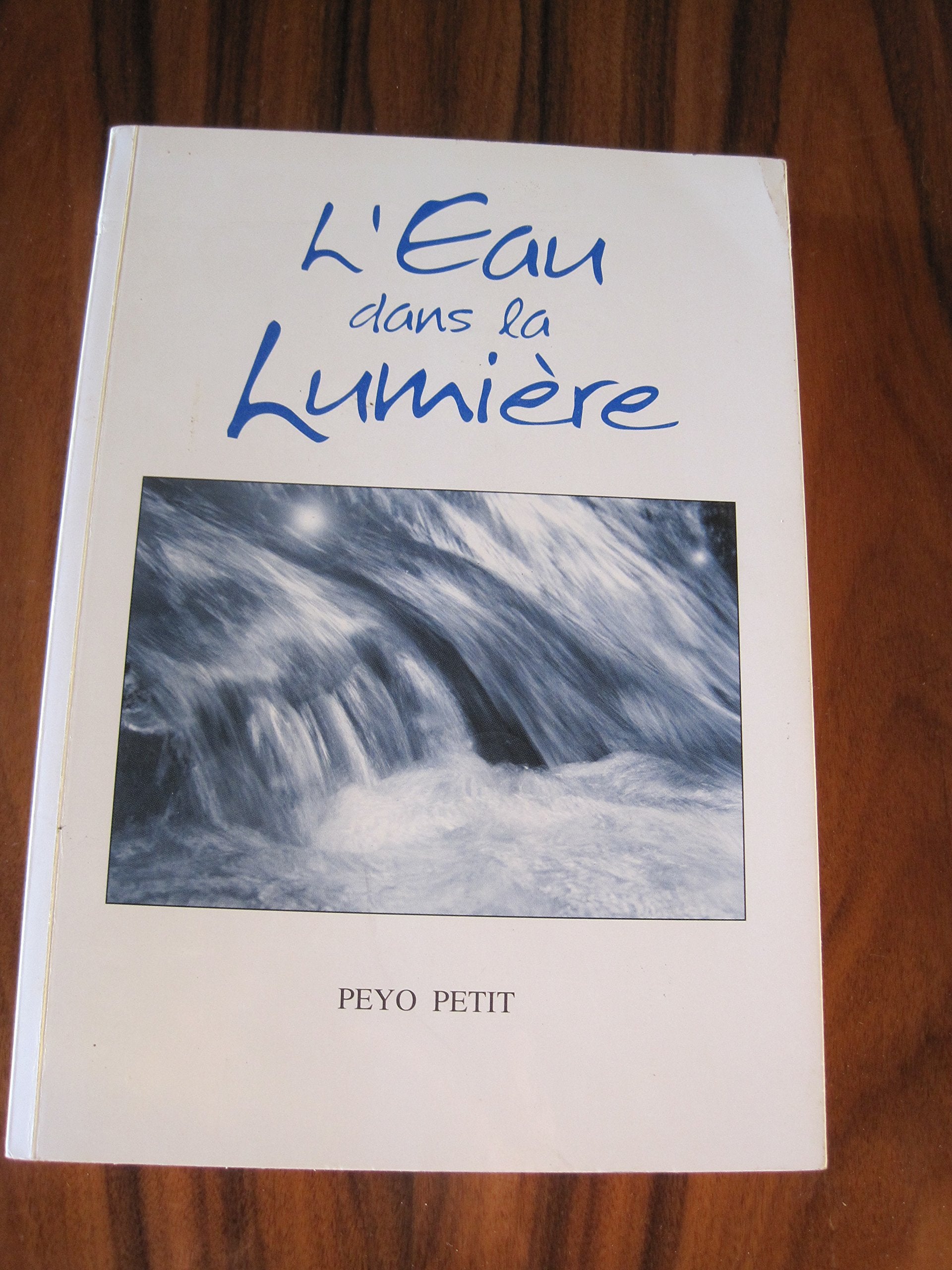 L'eau dans la lumière ou Les secrets et les propriétés vitales de l'eau book