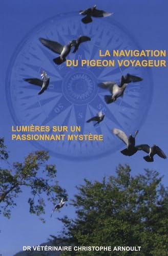 La navigation du pigeon voyageur: Lumières sur un passionnant mystère book