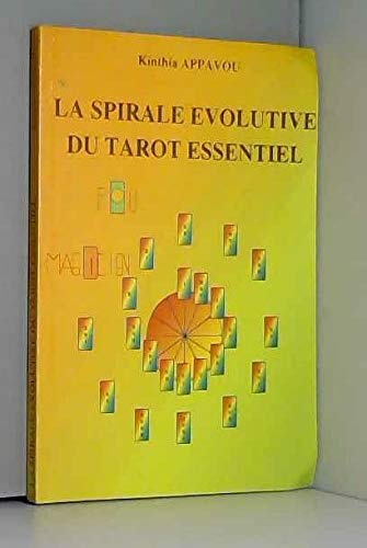 La spirale évolutive du tarot essentiel ou Le cheminement initiatique des 22 arcanes majeurs du tarot de Marseille book