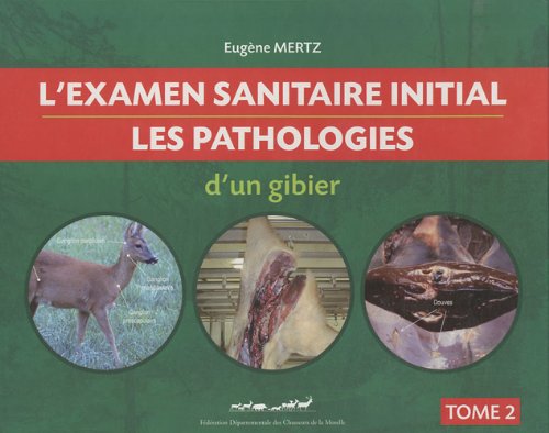 Savoir faire l'examen sanitaire initial d'un gibier: Tome 2 book