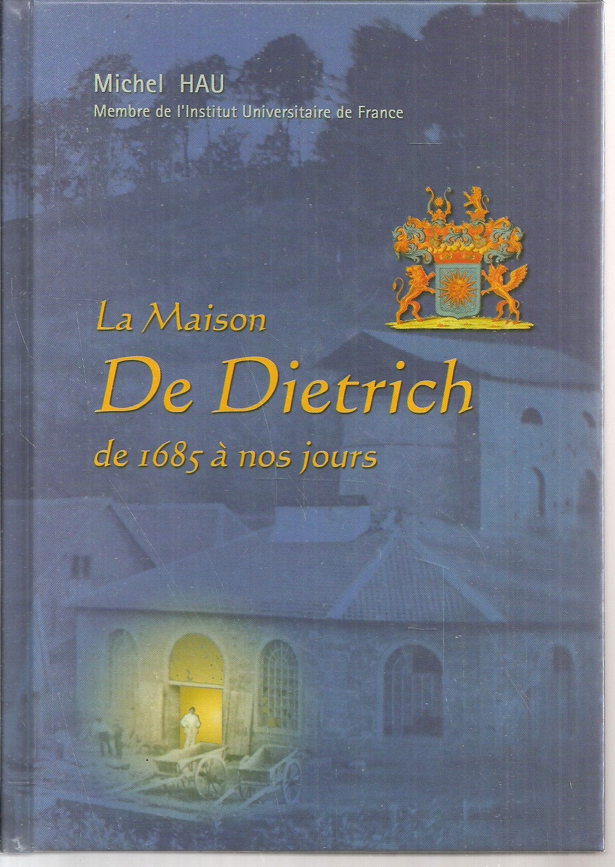 La Maison De Dietrich: De 1685 à nos jours Books