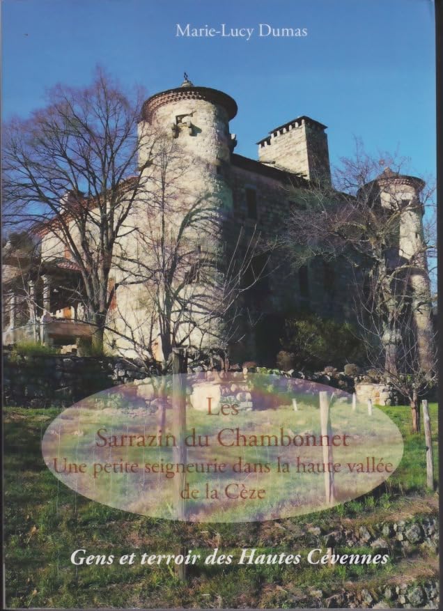 Les Sarrazin du Chambonnet, Une petite seigneurie dans la haute vallée de la Cèze du XIIIe au XIXe siècles History