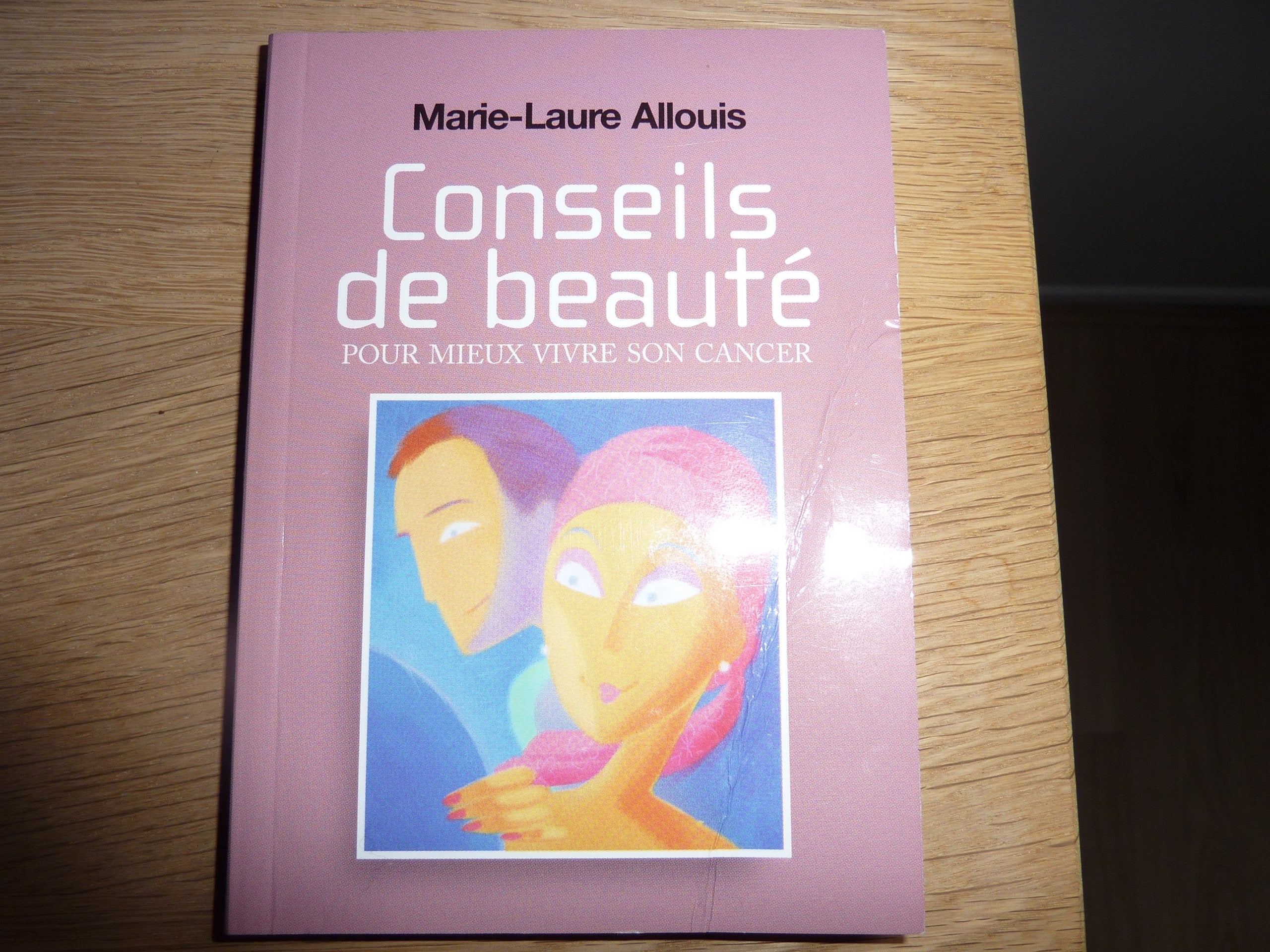 CONSEILS DE BEAUTE POUR MIEUX VIVRE SON CANCER book