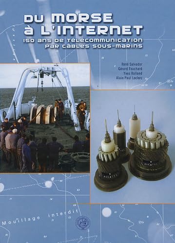 Du morse à l'Internet: 150 Ans de télécommunications par câbles sous-marins book