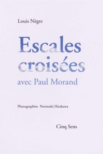 ESCALES CROISEES AVEC PAUL MORAND book