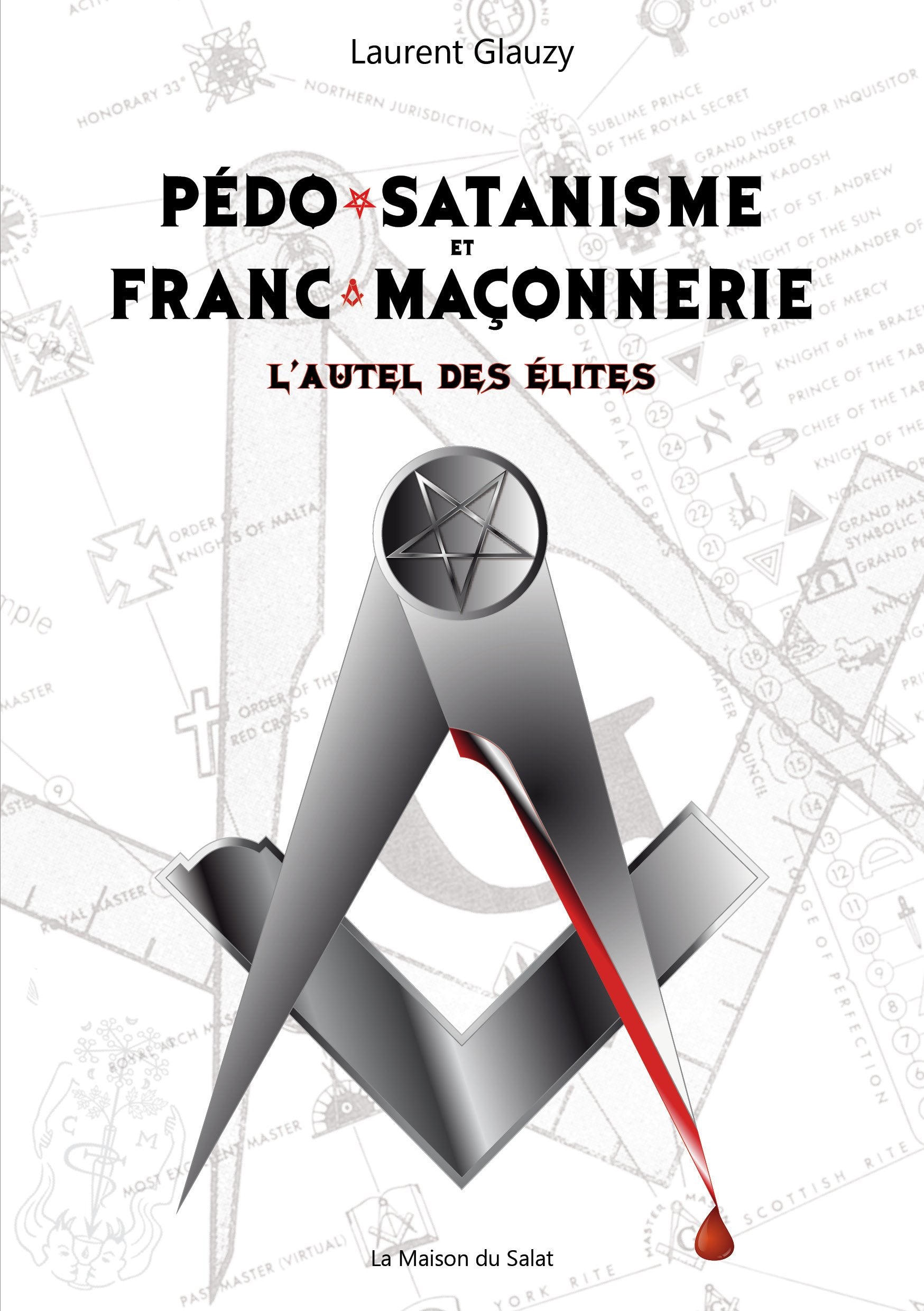 Pédo-satanisme et Franc-maçonnerie : l'autel des élites book