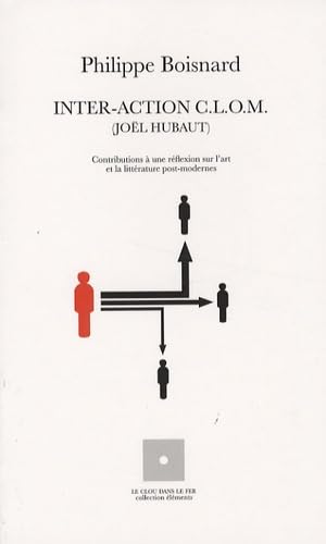 Inter-action CLOM (Joël Hubaut): Contributions à une réflexion sur l'art et la littérature post-modernes book