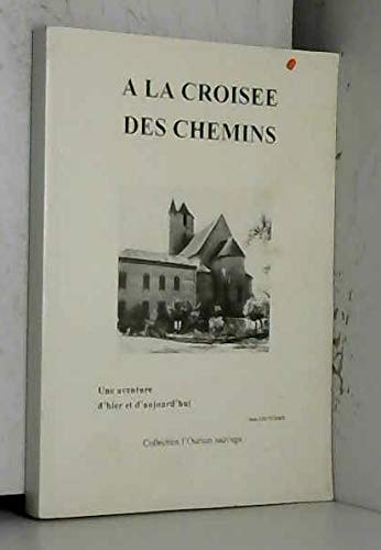 À la croisée des chemins : Une aventure d'hier et d'aujourd'hui (Collection L'ourson sauvage) book