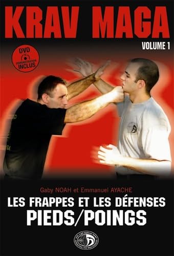 Krav-Maga: Tome 1, Les frappes et les défenses Pieds/Poings book