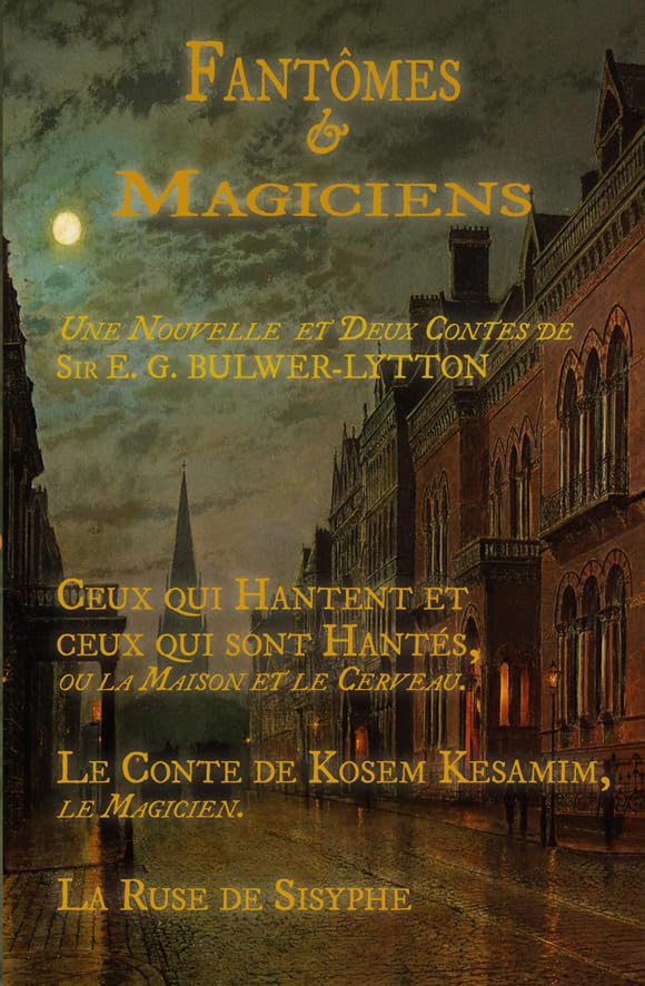 FANTÔMES & MAGICIENS Une Nouvelle et Deux Contes Sir Edward George BULWER-LYTTON book