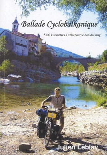 Ballade Cyclobalkanique: 5300 kilomètres à vélo pour le don du sang book