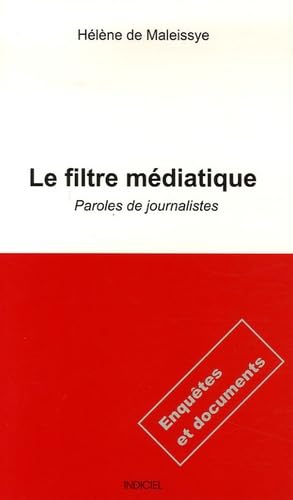 Le filtre médiatique: Paroles de journalistes book