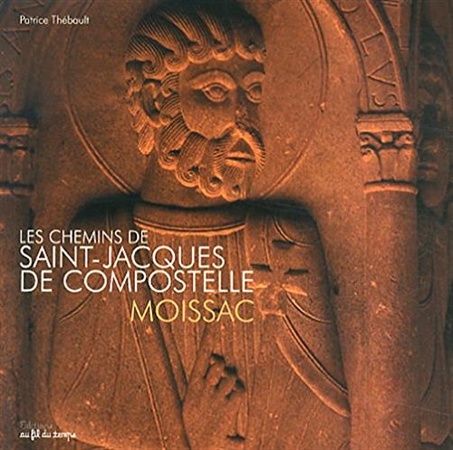 Sur les chemins de St Jacques de Compostelle : MOISSAC book