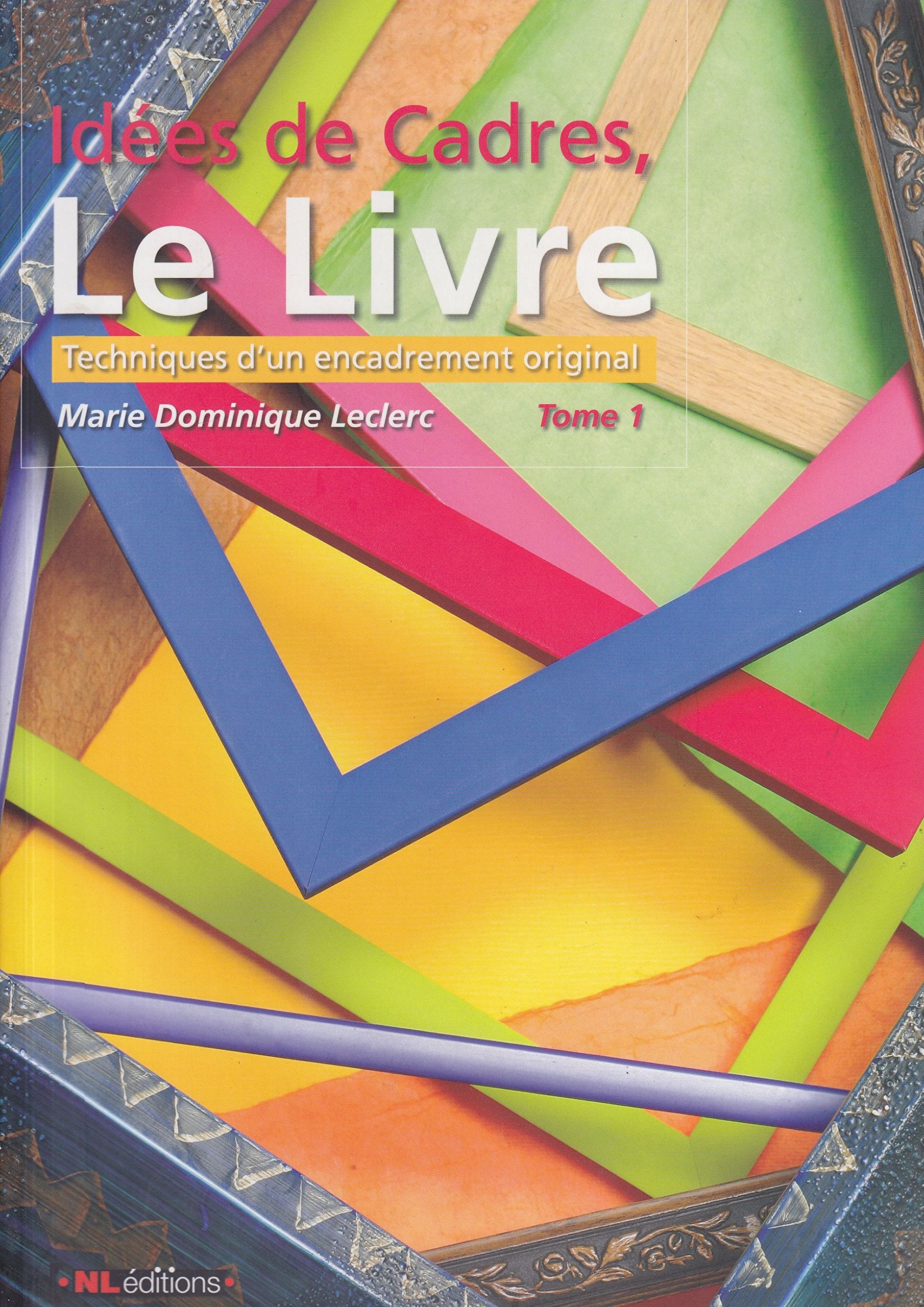 Idées de cadres, le livre, techniques d'un encadrement original, Tome 1 Books