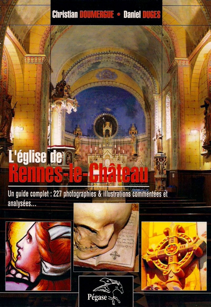 L'Église de Rennes-le-Château Un guide complet : 227 photographies et illustrations book