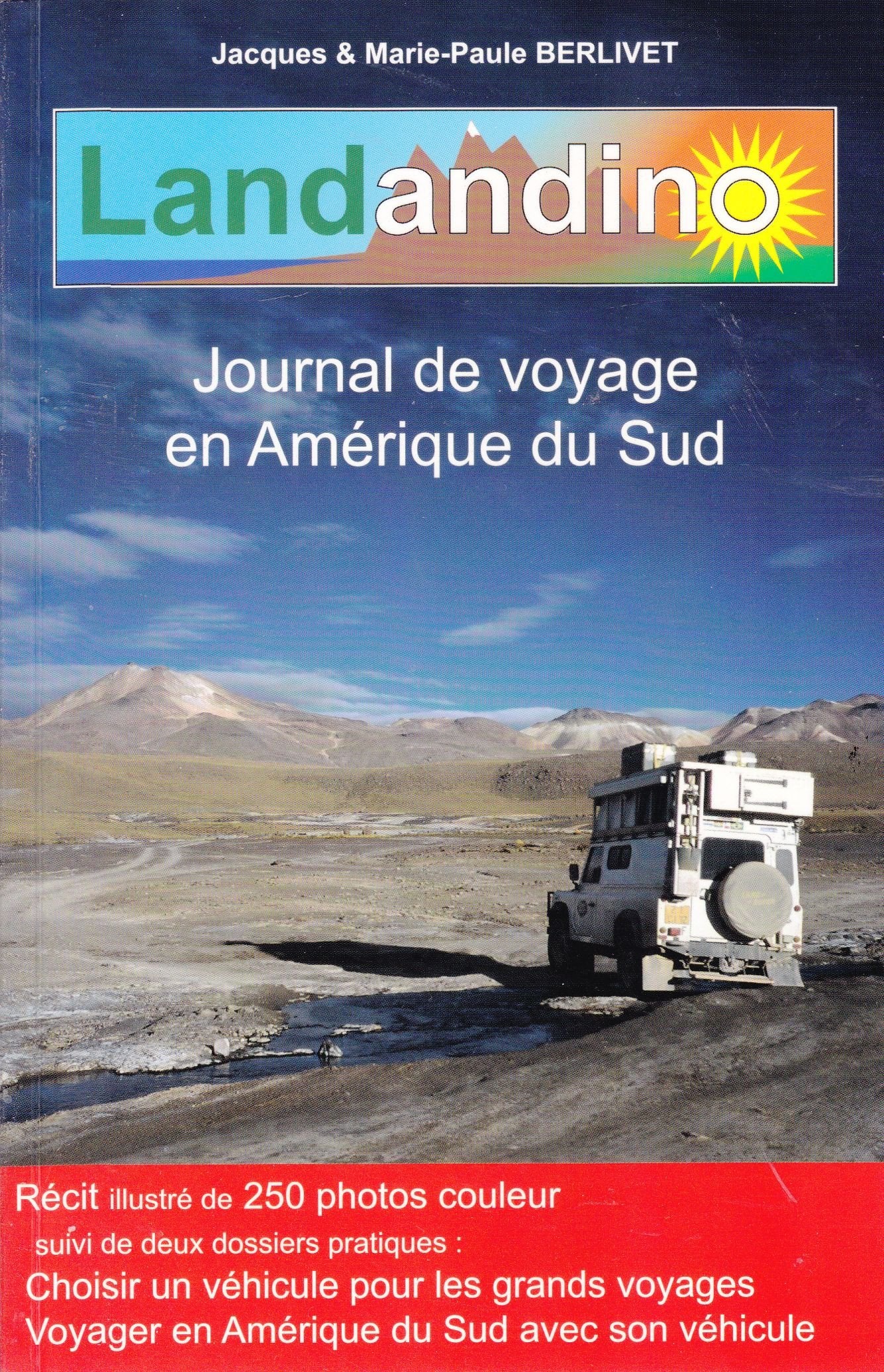 Landandino : Journal de voyage en Amérique du Sud : 53 000 km dont 1/4 sur pistes book