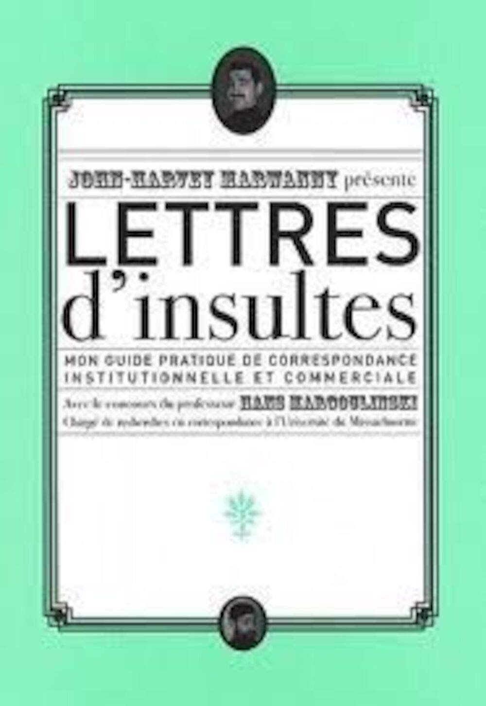 Lettres d'insultes: Mon guide pratique de correspondance institutionnelle et commerciale Comics & Mangas