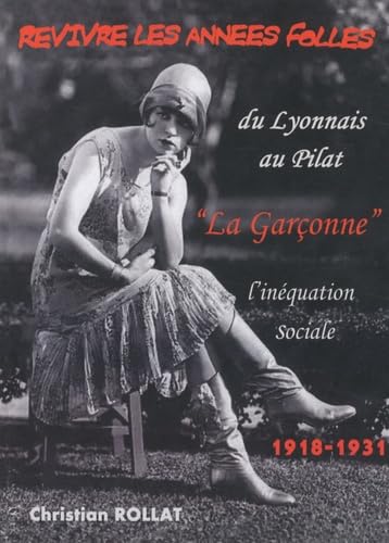 Revivre les Années Folles: "La garçonne" du Lyonnais au Pilat 1918-1931 Books
