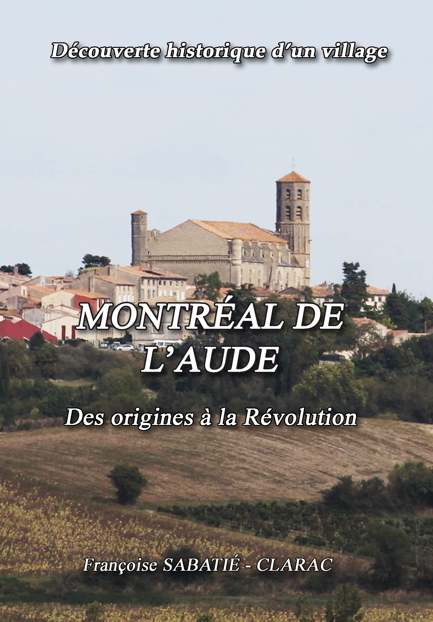 MONTRÉAL DE L'AUDE - DES ORIGINES À LA RÉVOLUTION book