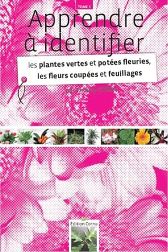 Apprendre à identifier les plantes vertes et potées fleuries, les fleurs coupées et feuillages Books